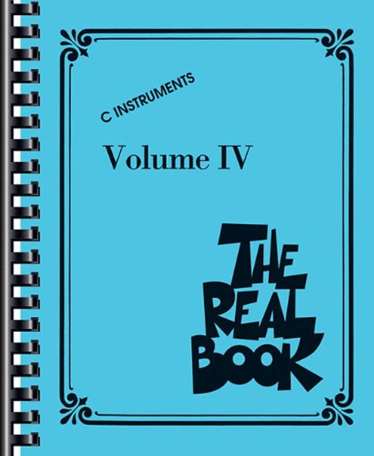 The Real Book - Volume IV - C Edition  400 Jazz Standards for Piano, Guitar, and C Instruments  Hal Leonard Fake Book with Lead Sheets and Chord ... Music Songbook (Real Books (Hal Leonard))