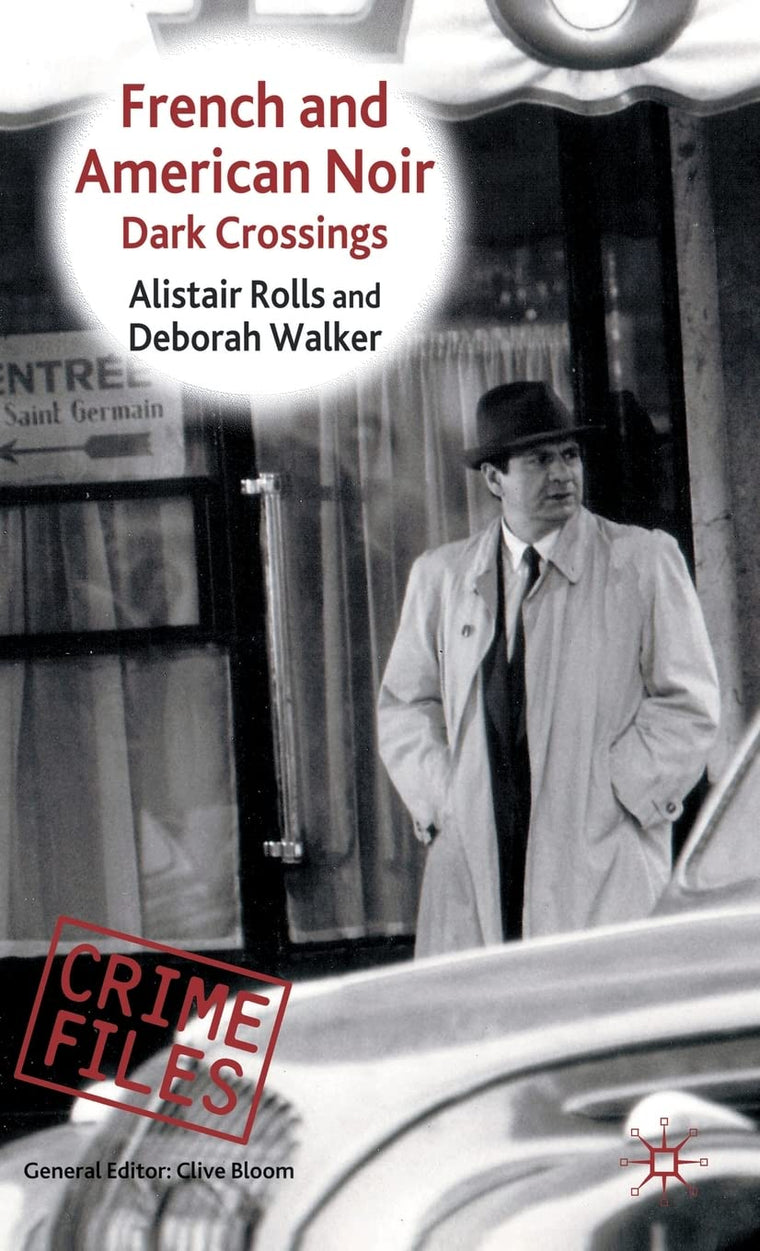 French and American Noir: Dark Crossings (Crime Files)