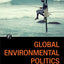Global Environmental Politics: From Person to Planet