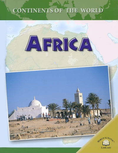 Africa (CONTINENTS OF THE WORLD (WORLD ALMANAC LIBRARY (FIRM)))