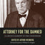 Attorney for the Damned: Clarence Darrow in the Courtroom