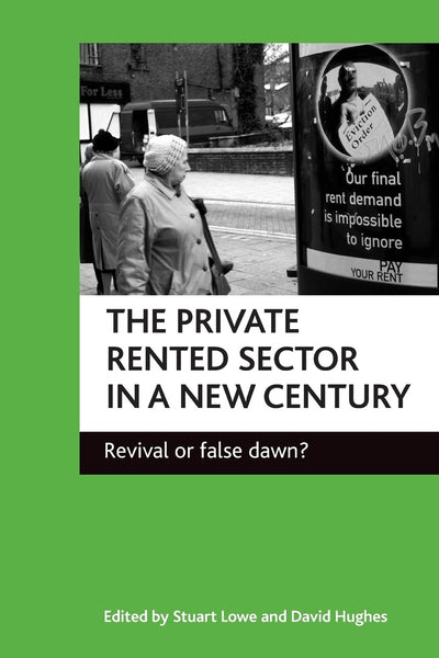 The private rented sector in a new century: Revival or false dawn?