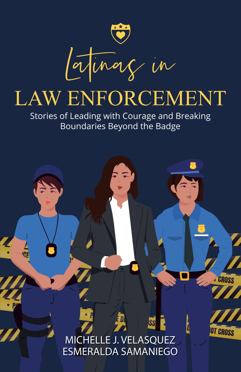 Latinas in Law Enforcement: Stories of Leading with Courage and Breaking Boundaries Beyond the Badge