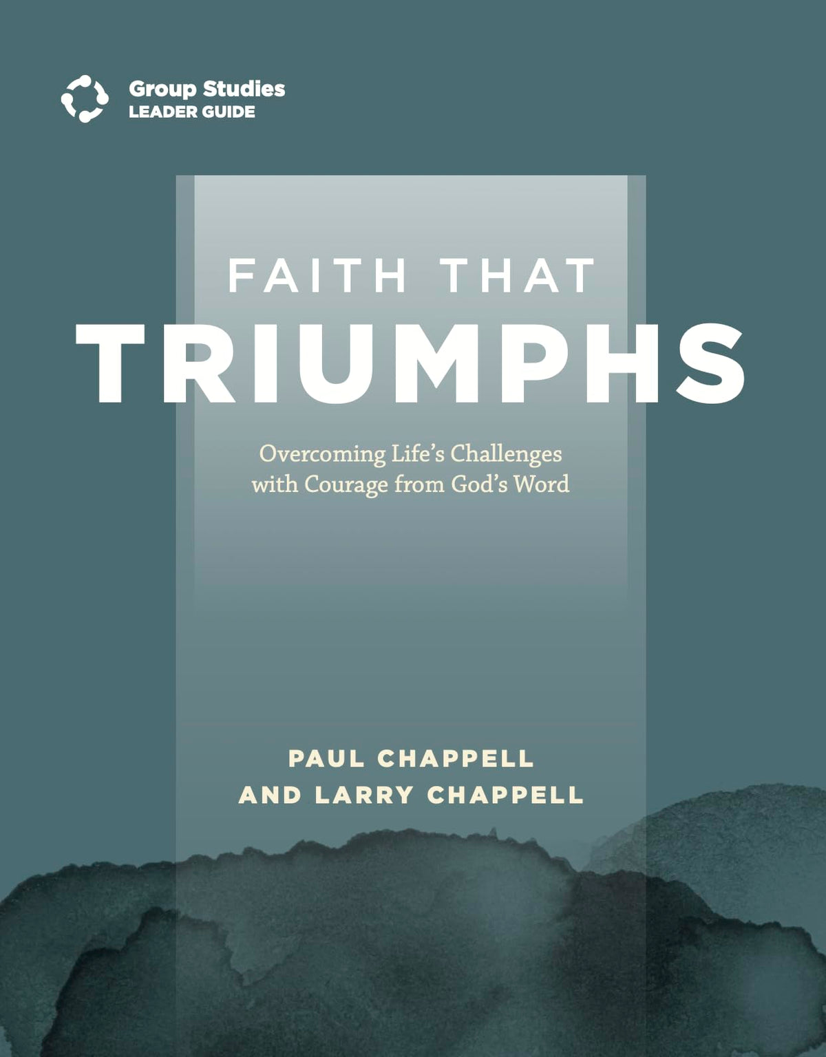 Faith that Triumphs: Overcoming Life's Challenges with Courage from God's Word (Leader Guide)
