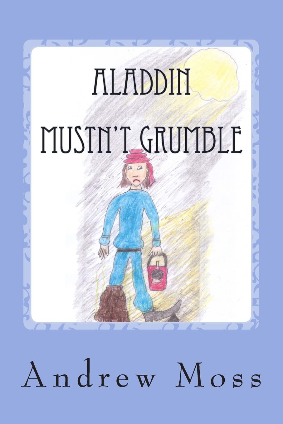 Aladdin Mustn't Grumble