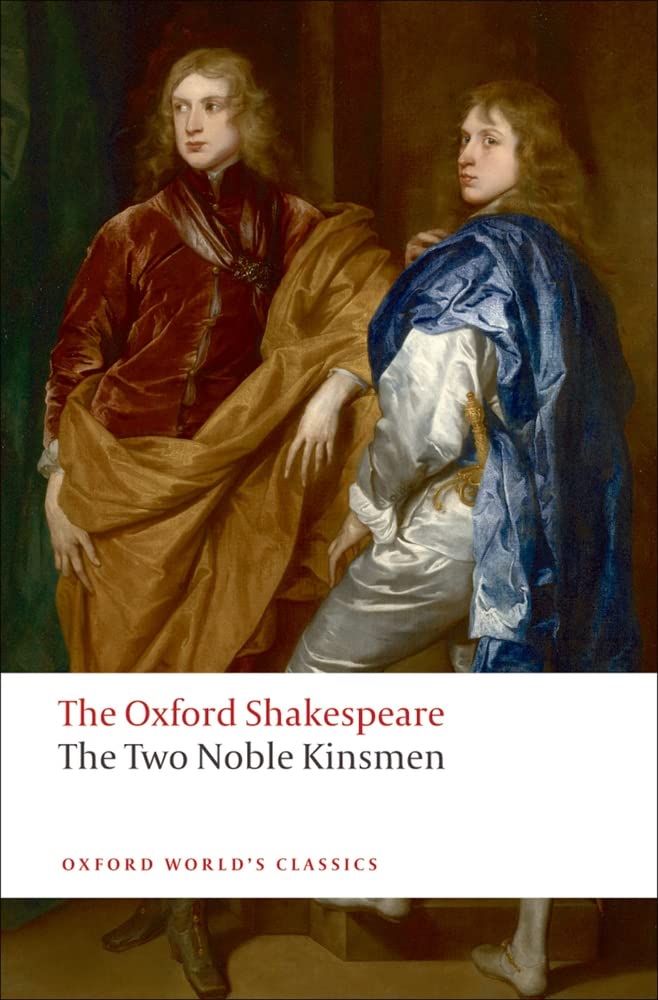 The Two Noble Kinsmen (The Oxford Shakespeare)