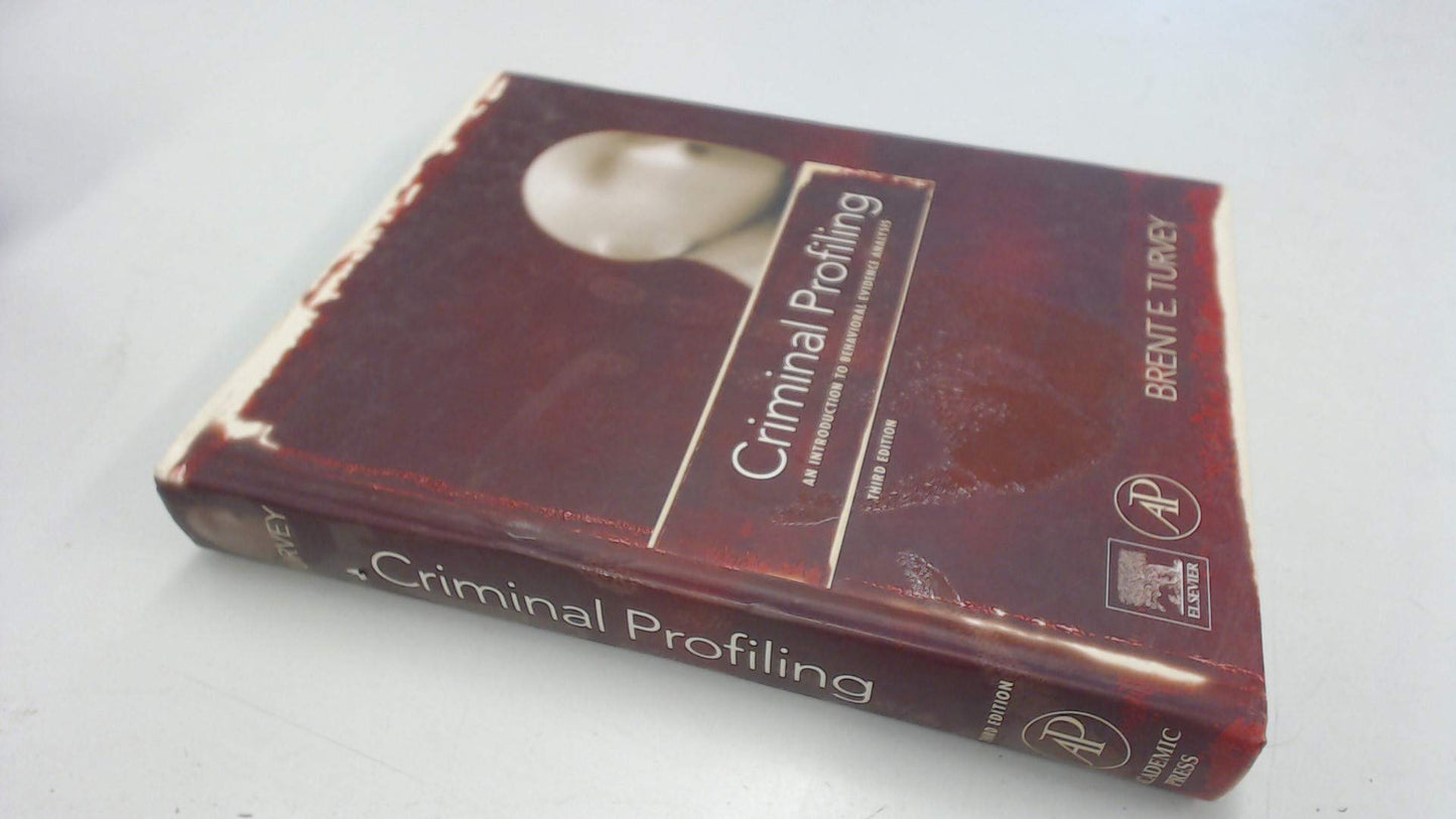 Criminal Profiling: An Introduction to Behavioral Evidence A