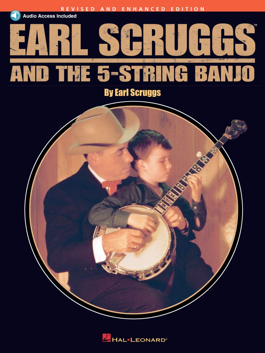 Earl Scruggs and the 5-String Banjo  Complete Banjo Method Songbook for Beginners and Teachers  40+ Bluegrass Songs with Tablature, Audio, and Video Lessons  Revised and Enhanced Edition