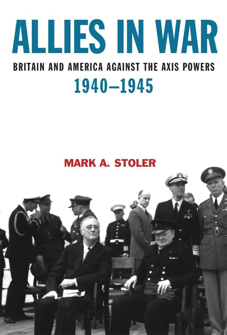 Allies in War: Britain and America Against the Axis Powers, 1940-1945 (Modern Wars, 1)