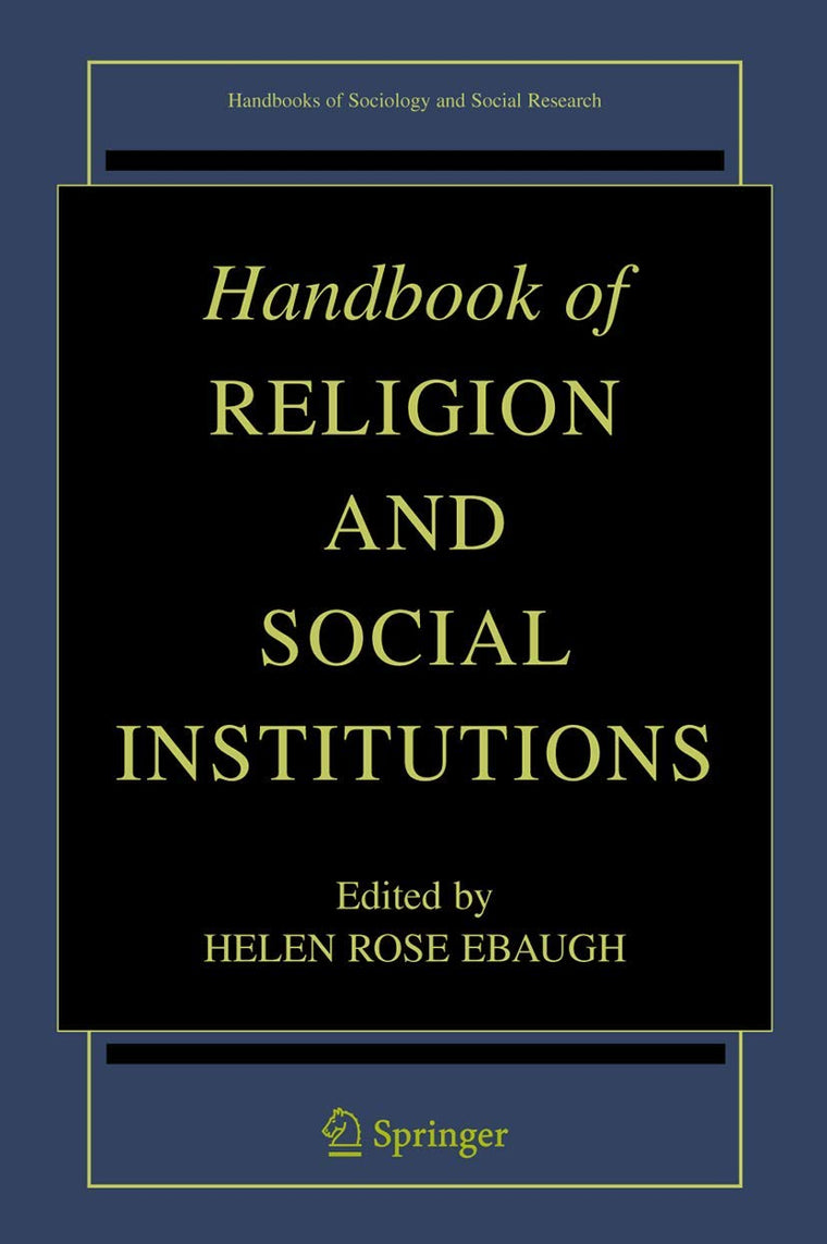 Handbook of Religion and Social Institutions (Handbooks of Sociology and Social Research)