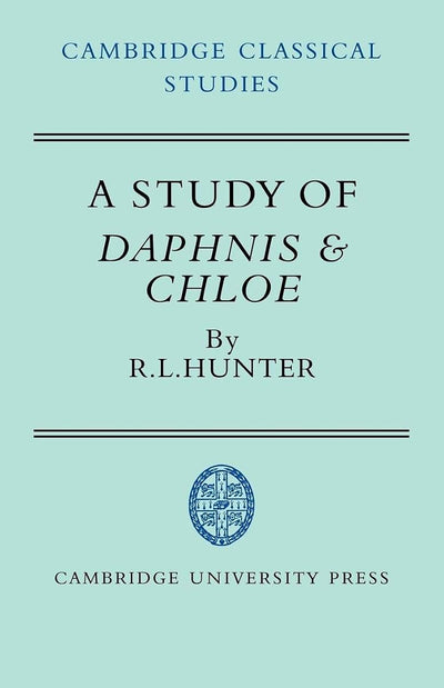 A Study of Daphnis and Chloe (Cambridge Classical Studies)