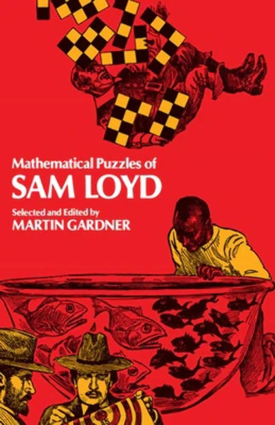 Mathematical Puzzles of Sam Loyd