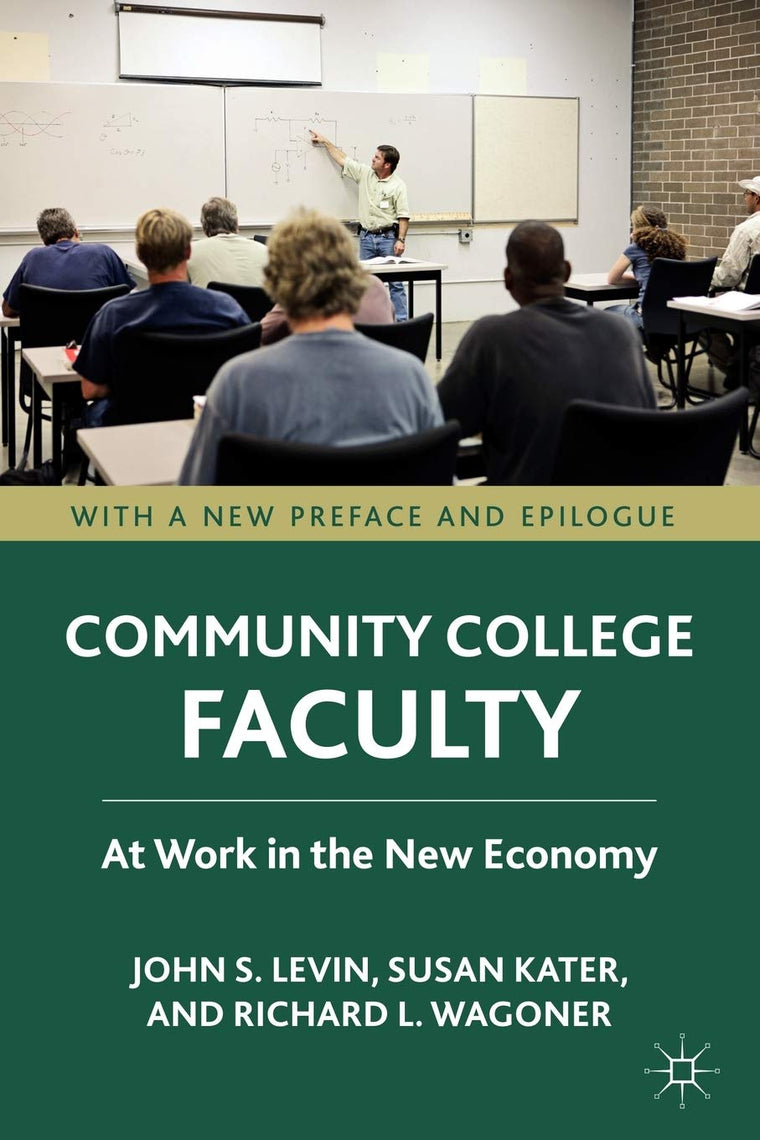 Community College Faculty: At Work in the New Economy