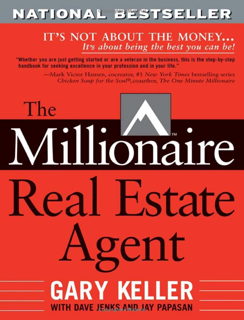 [The Millionaire Real Estate Agent: Its Not About the Money...Its About Being the Best You Can Be!] [By: Gary Keller] [January, 2004]