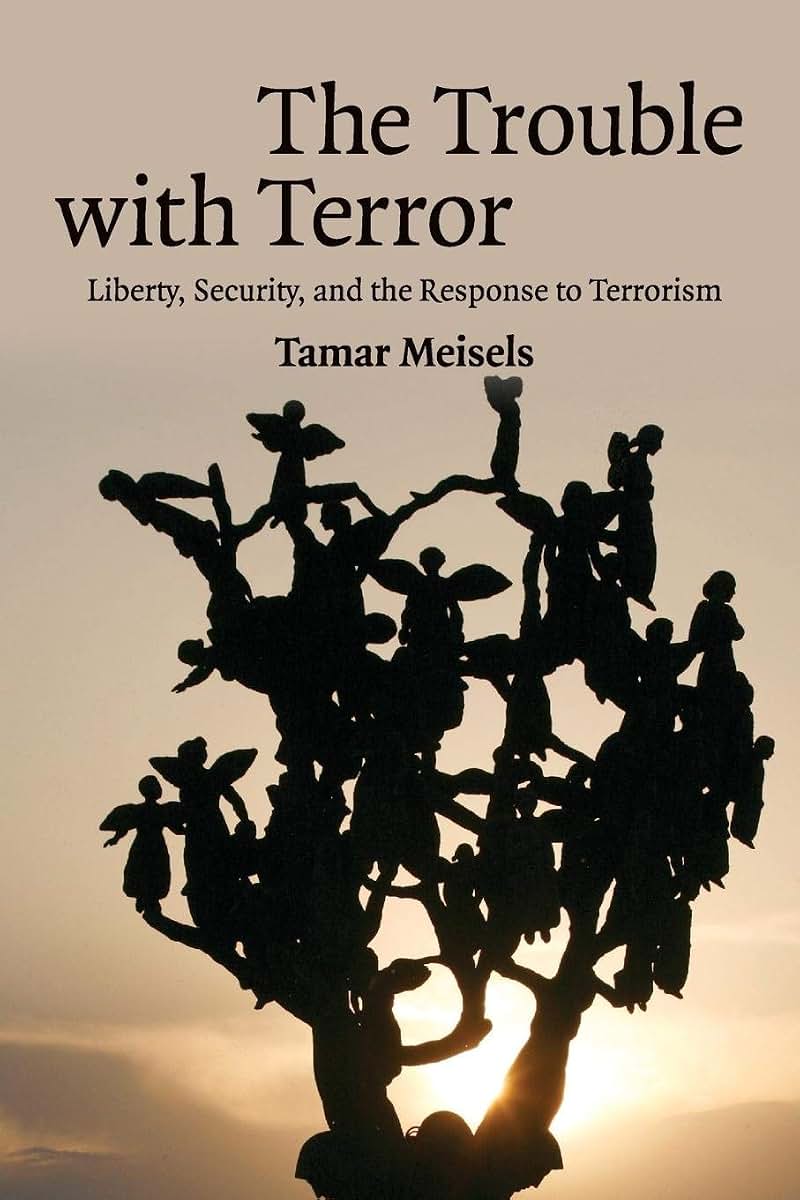 The Trouble with Terror: Liberty, Security and the Response to Terrorism