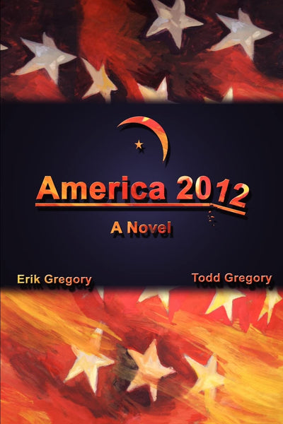 America 2012: A Novel