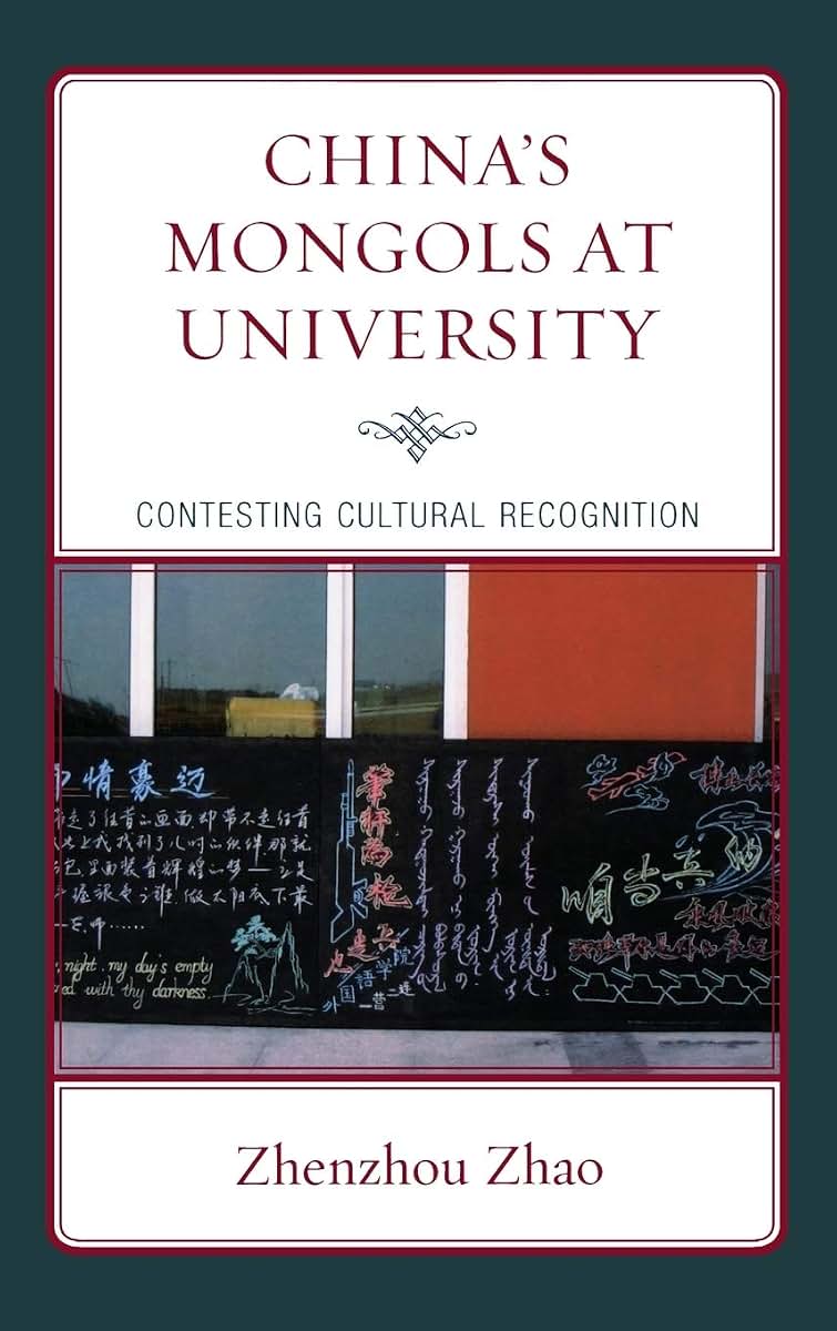 China's Mongols at University: Contesting Cultural Recognition (Emerging Perspectives on Education in China)