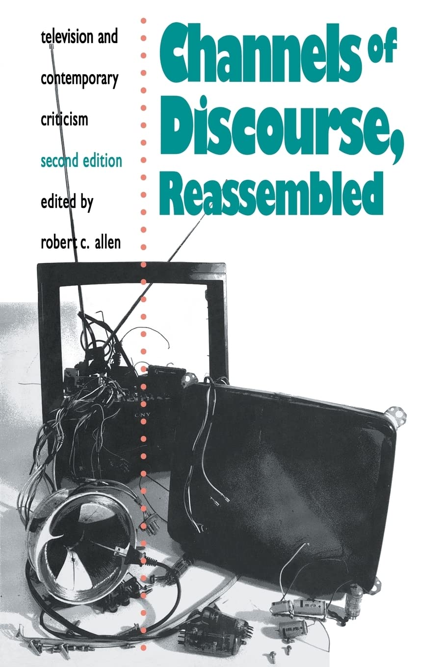 Channels of Discourse, Reassembled: Television and Contemporary Criticism
