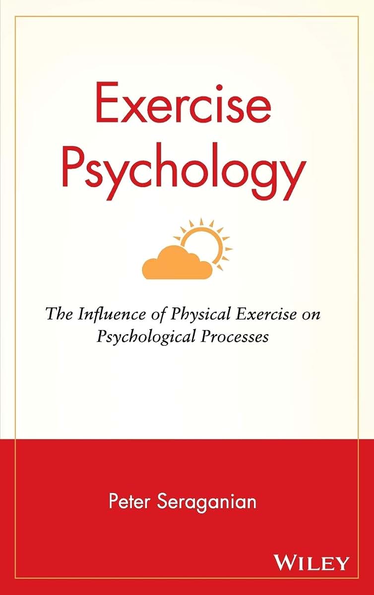 Exercise Psychology: The Influence of Physical Exercise on Psychological Processes