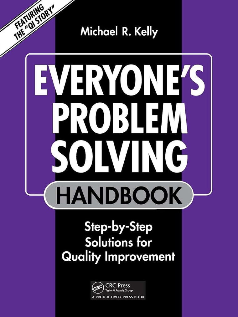 Everyone's Problem Solving Handbook: Step-by-Step Solutions for Quality Improvement (Productivity's Shopfloor)