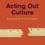 Acting Out Culture: Readings for Critical Inquiry