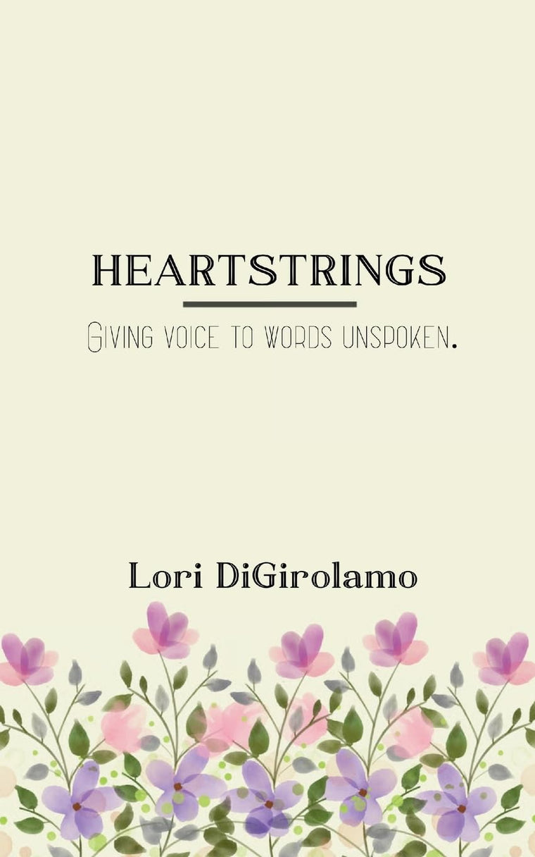 HEARTSTRINGS Giving voice to words unspoken.