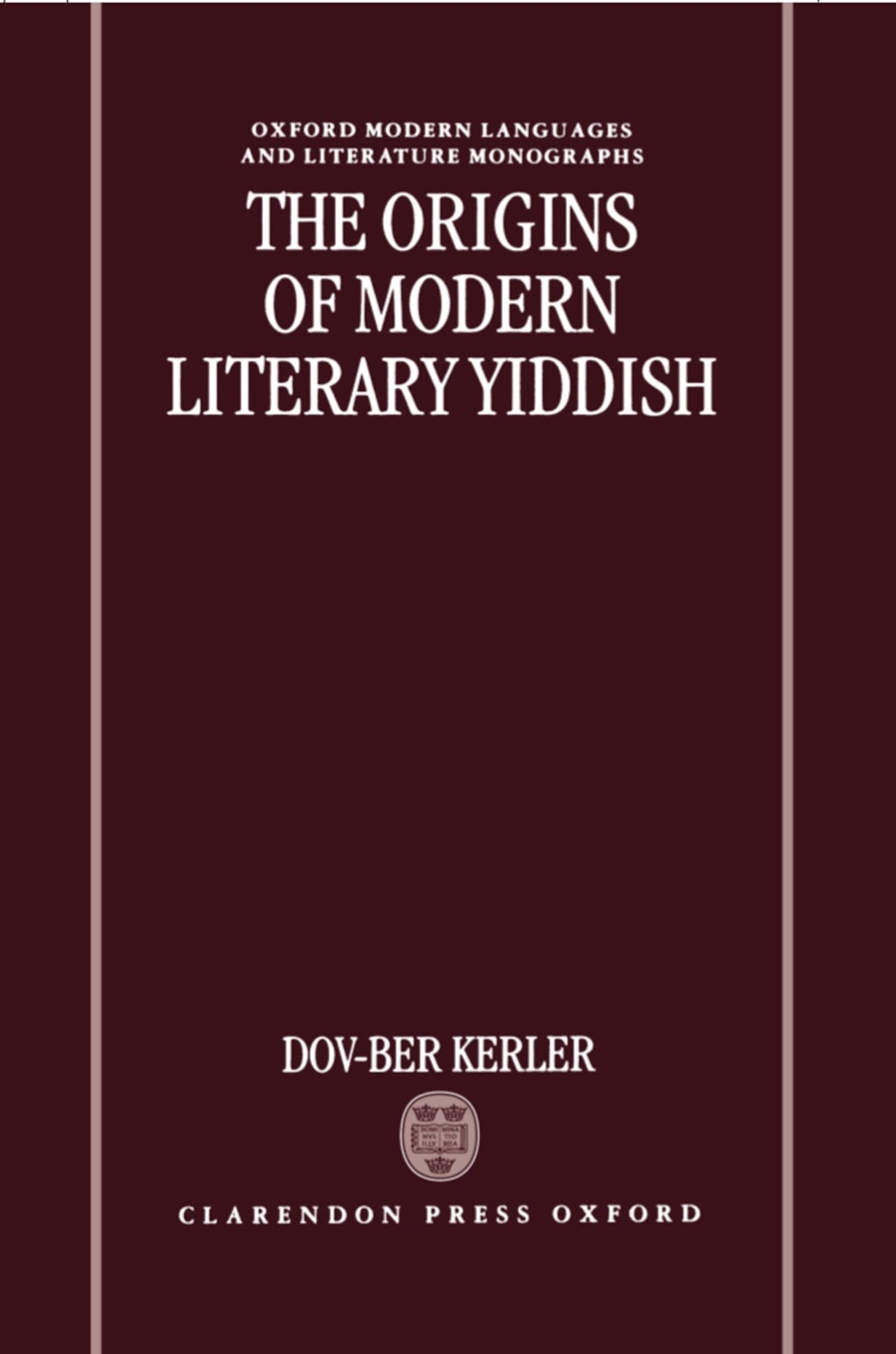 The Origins of Modern Literary Yiddish (Oxford Modern Languages and Literature Monographs)