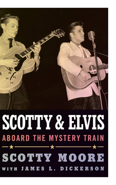 Scotty and Elvis: Aboard the Mystery Train (American Made Music Series)