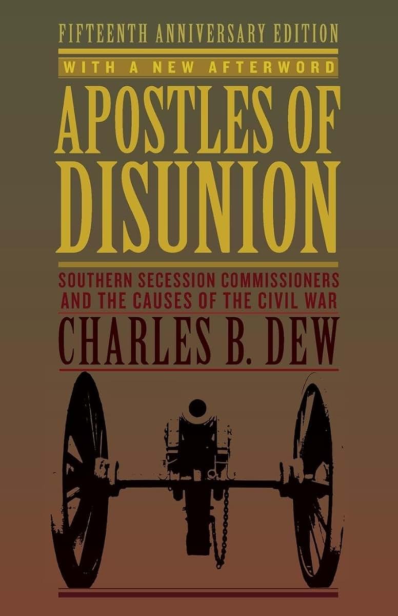 Apostles of Disunion: Southern Secession Commissioners and the Causes of the Civil War (A Nation Divided: Studies in the Civil War Era)