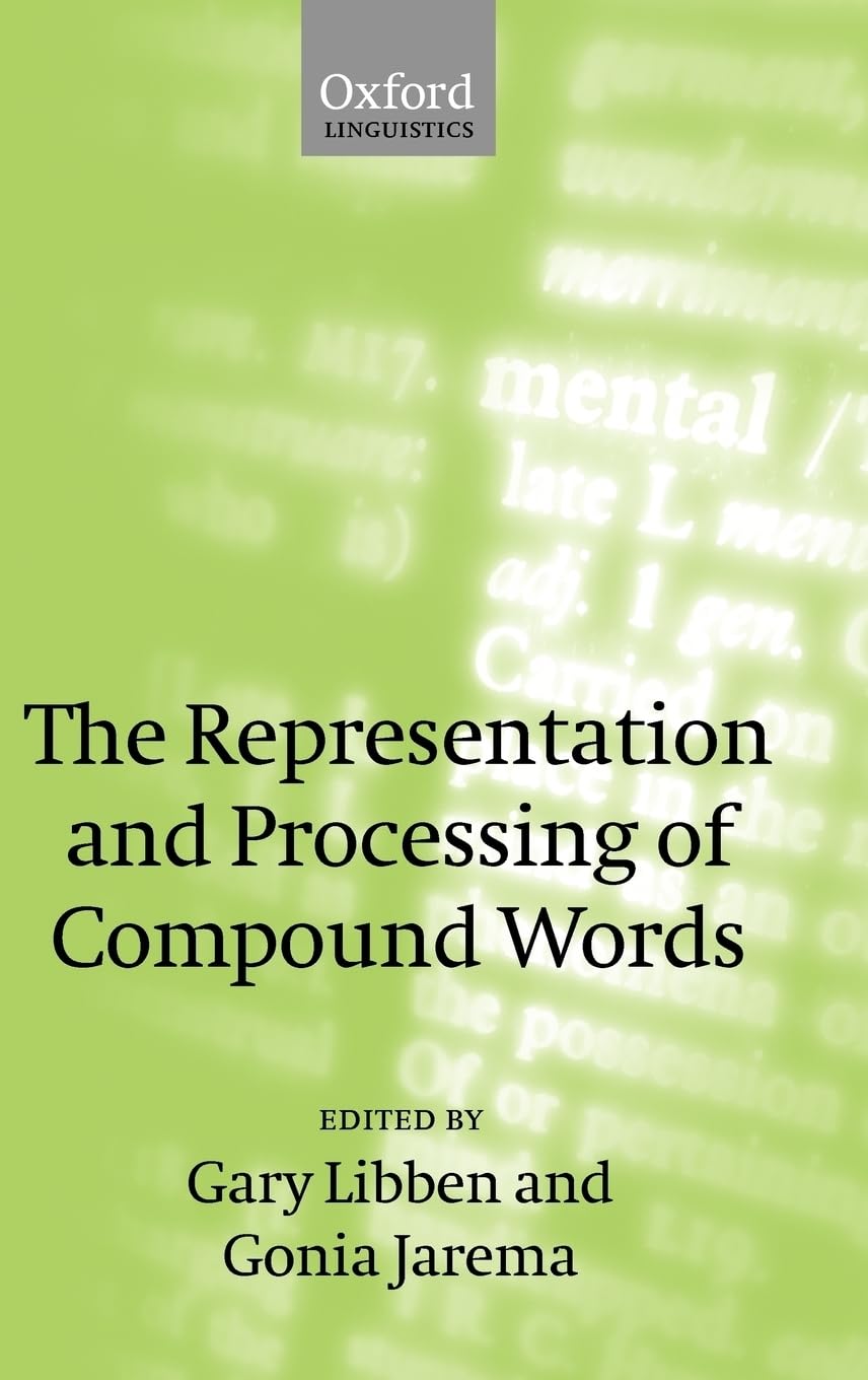 The Representation and Processing of Compound Words (Oxford Linguistics)