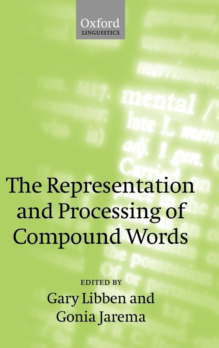 The Representation and Processing of Compound Words (Oxford Linguistics)