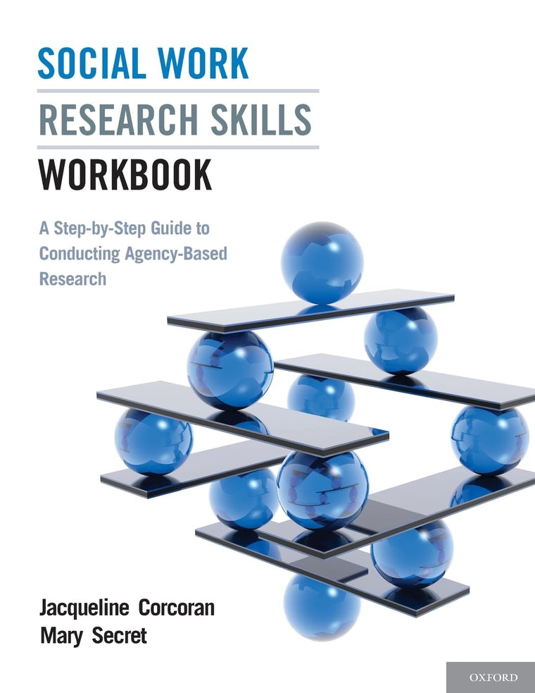 Social Work Research Skills Workbook: A Step-by-Step Guide to Conducting Agency-Based Research
