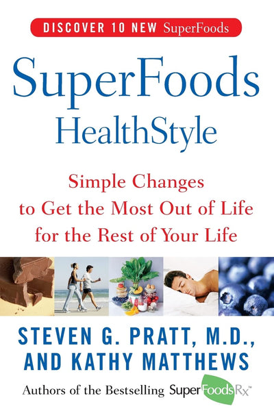 SuperFoods HealthStyle: Simple Changes to Get the Most Out o