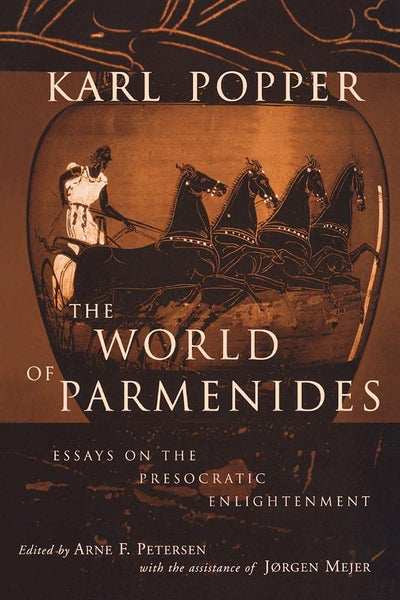 The World of Parmenides: Essays on the Presocratic Enlightenment