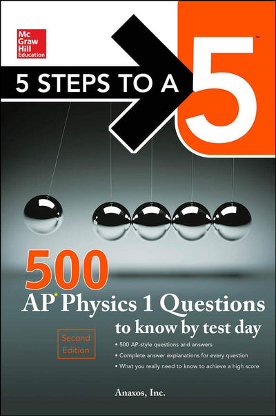 5 Steps to a 5 500 AP Physics 1 Questions to Know by Test Day (Mcgraw Hill's 500 Questions to Know by Test Day)