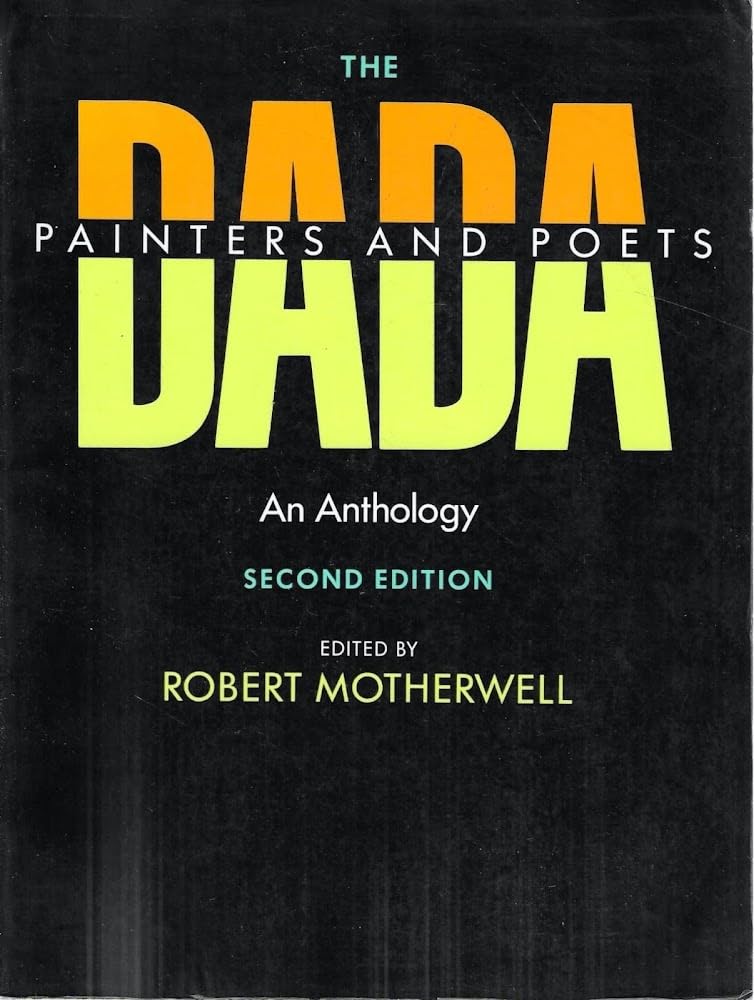The Dada Painters and Poets: An Anthology, Second Edition (P