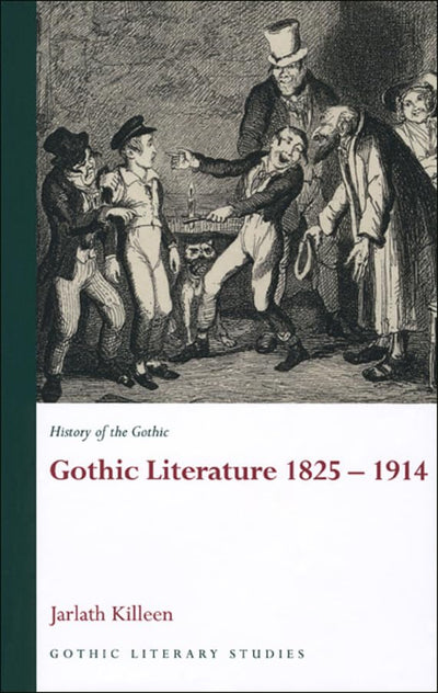 History of the Gothic: Gothic Literature 1825-1914 (Gothic Literary Studies)