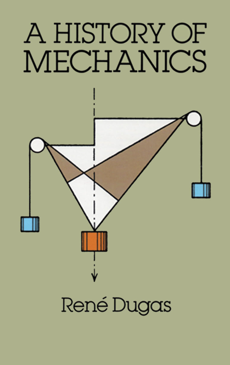 A History of Mechanics (Dover Books on Physics) by Dugas, Re