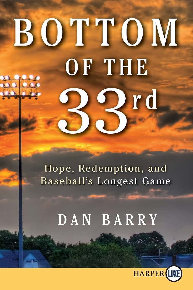 Bottom of the 33rd: Hope, Redemption, and Baseball's Longest Game