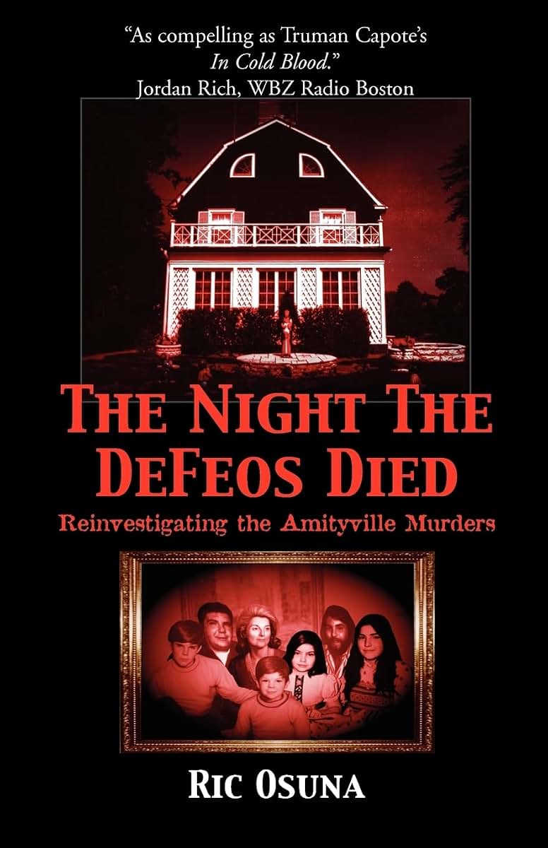 The Night the DeFeos Died: Reinvestigating the Amityville Murders