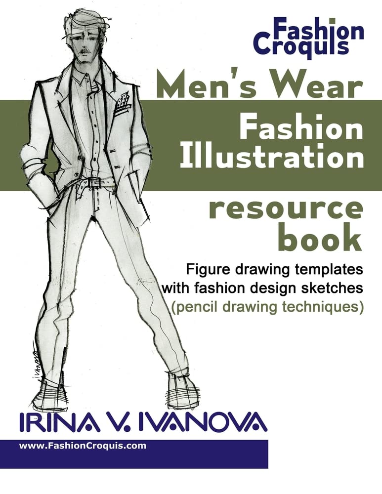 Men's wear fashion illustration resource book: Figure drawing templates with fashion design sketches (pencil drawing techniques) (Fashion Croquis Books)