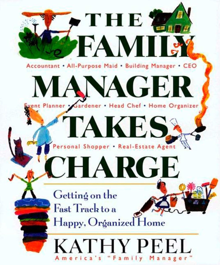 The Family Manager Takes Charge: Getting on the Fast Track to a Happy, Organized Home