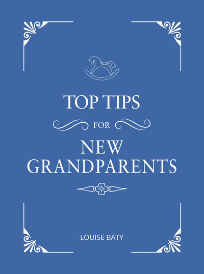 Top Tips for Grandparents: Practical Advice for First-Time Grandparents