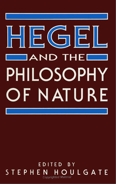 Hegel and the Philosophy of Nature (Suny Series in Hegelian Studies) (Suny Hegelian Studies)