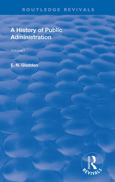 A History of Public Administration (Routledge Revivals)