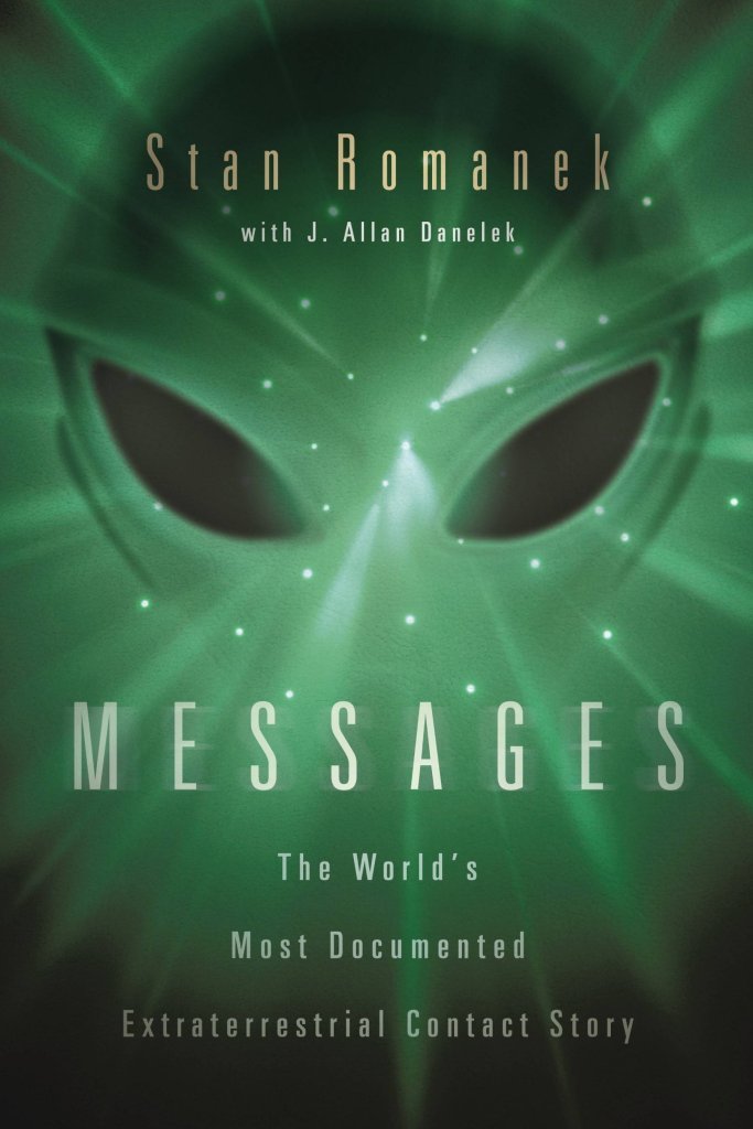 Messages: The World's Most Documented Extraterrestrial Contact Story
