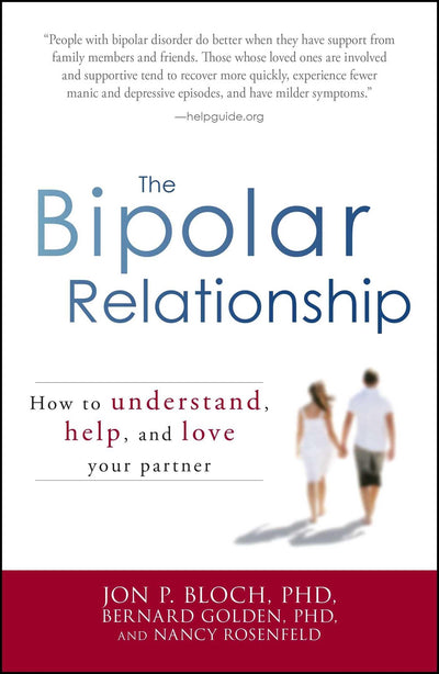 The Bipolar Relationship: How to understand, help, and love your partner