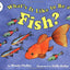 What's It Like to Be a Fish? (Let's-Read-and-Find-Out Science 1)