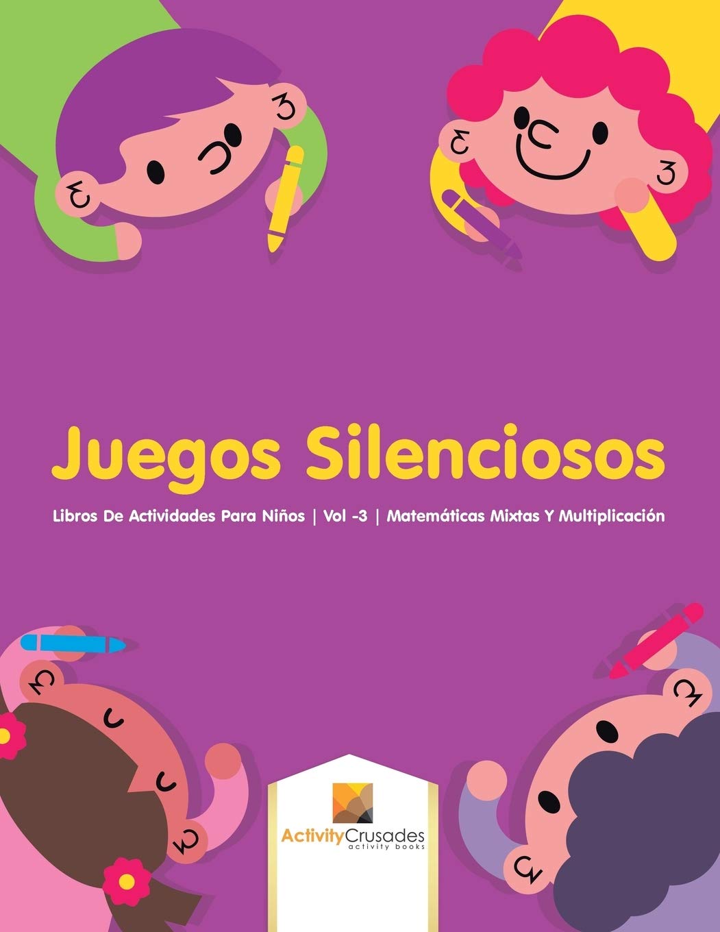 Juegos Silenciosos : Libros De Actividades Para Nios  Vol -3  Matemáticas Mixtas Y Multiplicación (Spanish Edition)