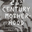 Twenty-first Century Motherhood: Experience, Identity, Policy, Agency